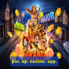 pin. up. casino. app.